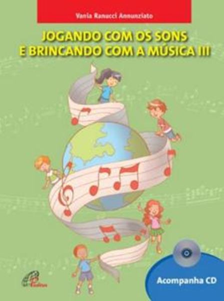 Picture of JOGANDO COM OS SONS E BRINCANDO COM A MUSICA - VOL. III - INCLUI CD
