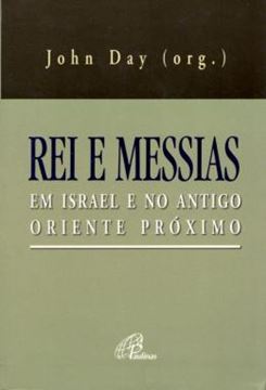Imagem de REI E MESSIAS EM ISRAEL E NO ANTIGO ORIENTE PROXIMO