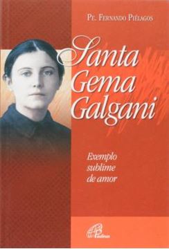 Imagem de SANTA GEMA GALGANI EXEMPLO SUBLIME DE AMOR