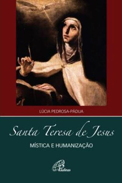 Picture of SANTA TERESA DE JESUS - MISTICA E HUMANIZACAO