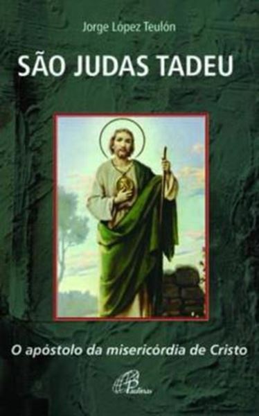 Picture of SAO JUDAS TADEU - O APOSTOLO DA MISERICORDIA DE CRISTO