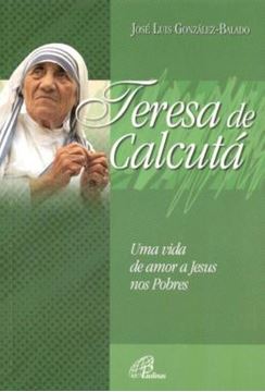 Imagem de TERESA DE CALCUTA - UMA VIDA DE AMOR A JESUS NOS POBRES - 2ª ED