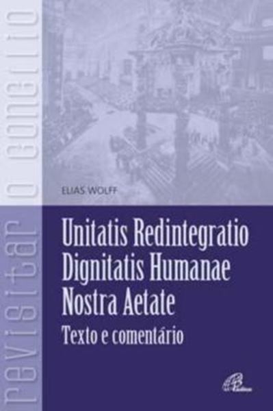 Picture of UNITATIS REDINTEGRATIO, DIGNITATIS HUMANAE, NOSTRA AETATE