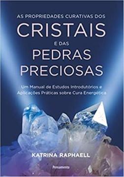 Imagem de AS PROPRIEDADES CURATIVAS DOS CRISTAIS E DAS PEDRAS PRECIOSAS