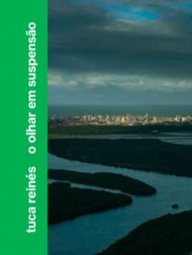 Imagem de TUCA REINES - O OLHAR EM SUSPENSAO