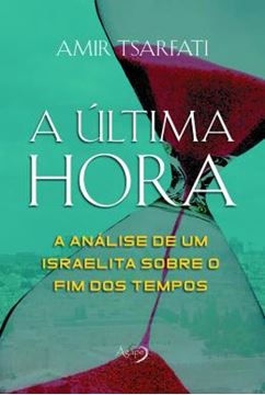 Imagem de A ULTIMA HORA - A ANALISE DE UM ISRAELITA SOBRE O FIM DOS TEMPOS