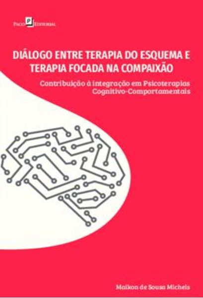 Picture of DIALOGO ENTRE TERAPIA DO ESQUEMA E TERAPIA FOCADA NA COMPAIXAO - CONTRIBUICAO A INTEGRACAO EM PSICOTERAPIAS COGNITIVO-COMPORTAMENTAIS