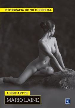 Imagem de COLECAO FOTOGRAFIA DE NU E SENSUAL - A FINE ART DE MARIO LAINE