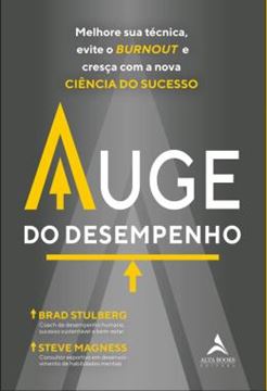 Imagem de AUGE DO DESEMPENHO - MELHORE SUA TECNICA, EVITE O BURNOUT E CRESCA COM A NOVA CIENCIA DO SUCESSO.