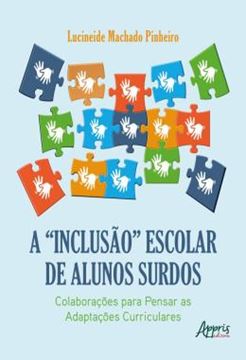 Imagem de A “INCLUSAO” ESCOLAR DE ALUNOS SURDOS: COLABORACOES PARA PENSAR AS ADAPTACOES CURRICULARES