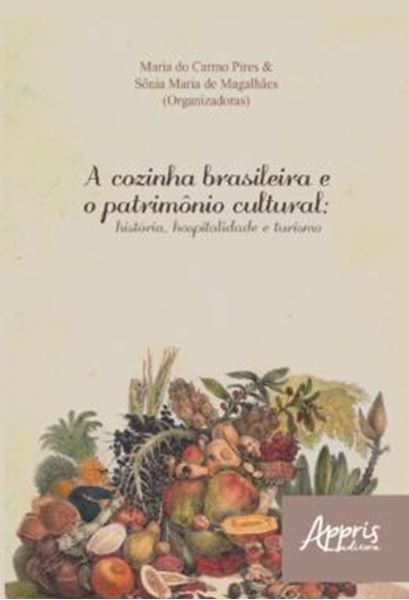 Picture of A COZINHA BRASILEIRA E O PATRIMONIO CULTURAL: HISTORIA, HOSPITALIDADE E TURISMO