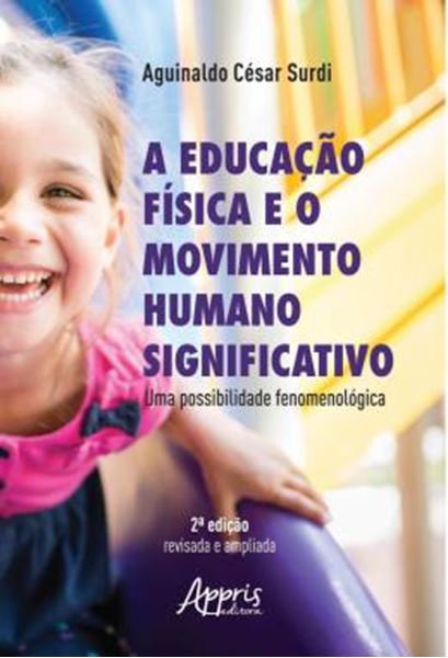 Picture of A EDUCACAO FISICA E O MOVIMENTO HUMANO SIGNIFICATIVO: UMA POSSIBILIDADE FENOMENOLOGICA