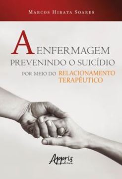 Imagem de A ENFERMAGEM PREVENINDO O SUICIDIO POR MEIO DO RELACIONAMENTO TERAPEUTICO
