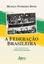 Imagem de A FEDERACAO BRASILEIRA: UM CONFLITO DE TERRITORIALIDADES