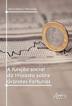 Imagem de A FUNCAO SOCIAL DO IMPOSTO SOBRE GRANDES FORTUNAS