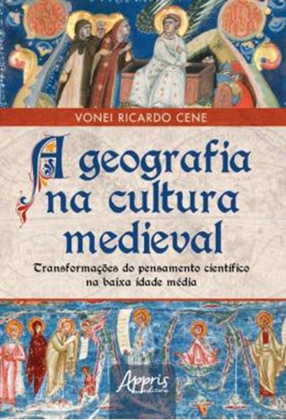 Picture of A GEOGRAFIA NA CULTURA MEDIEVAL - TRANSFORMACOES DO PENSAMENTO CIENTIFICO NA BAIXA IDADE MEDIA