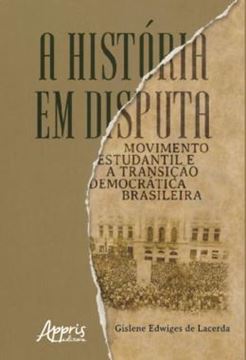 Imagem de A HISTORIA EM DISPUTA: MOVIMENTO ESTUDANTIL E A TRANSICAO DEMOCRATICA BRASILEIRA