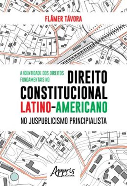 Picture of A IDENTIDADE DOS DIREITOS FUNDAMENTAIS NO DIREITO CONSTITUCIONAL LATINO-AMERICANO NO JUSPUBLICISMO PRINCIPIALISTA