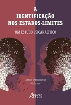 Imagem de A IDENTIFICACAO NOS ESTADOS-LIMITES - UM ESTUDO PSICANALITICO