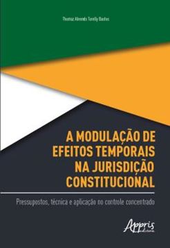 Imagem de A MODULACAO DE EFEITOS TEMPORAIS NA JURISDICAO CONSTITUCIONAL: PRESSUPOSTOS, TECNICA E APLICACAO NO CONTROLE CONCENTRADO