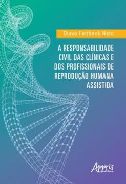 Imagem de A RESPONSABILIDADE CIVIL DAS CLINICAS E DOS PROFISSIONAIS DE REPRODUCAO HUMANA ASSISTIDA
