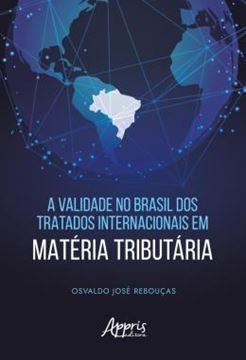 Imagem de A VALIDADE NO BRASIL DOS TRATADOS INTERNACIONAIS EM MATERIA TRIBUTARIA