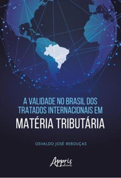 Picture of A VALIDADE NO BRASIL DOS TRATADOS INTERNACIONAIS EM MATERIA TRIBUTARIA