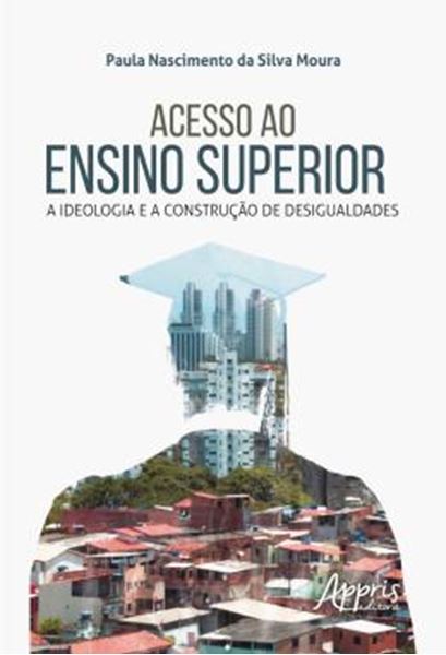 Picture of ACESSO AO ENSINO SUPERIOR: A IDEOLOGIA E A CONSTRUCAO DE DESIGUALDADES