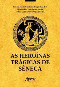 Imagem de AS HEROINAS TRAGICAS DE SENECA