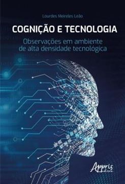 Imagem de COGNICAO E TECNOLOGIA: OBSERVACOES EM AMBIENTE DE ALTA DENSIDADE TECNOLOGICA