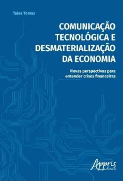 Picture of COMUNICACAO TECNOLOGICA E DESMATERIALIZACAO DA ECONOMIA