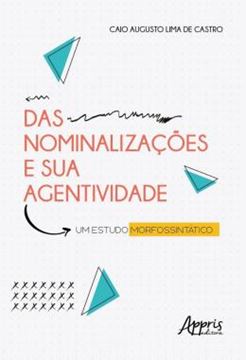 Imagem de DAS NOMINALIZACOES E SUA AGENTIVIDADE: UM ESTUDO MORFOSINTATICO