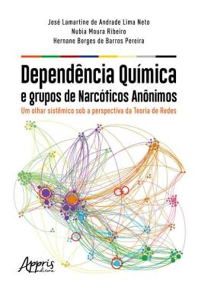 Picture of DEPENDENCIA QUIMICA E GRUPOS DE NARCOTICOS ANONIMOS - UM OLHAR SISTEMICO SOB A PERSPECTIVA DA TEORIA DE REDES