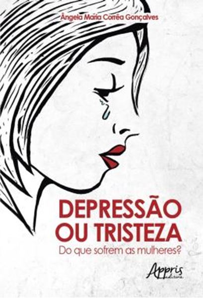 Picture of DEPRESSAO OU TRISTEZA: DO QUE SOFREM AS MULHERES?