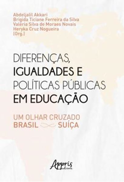 Picture of DIFERENCAS, IGUALDADES E POLITICAS PUBLICAS EM EDUCACAO: UM OLHAR CRUZADO BRASIL - SUICA