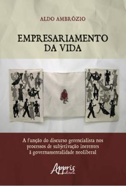 Picture of EMPRESARIAMENTO DA VIDA: A FUNCAO DO DISCURSO GERENCIALISTA NOS PROCESSOS DE SUBJETIVACAO INERENTES A GOVERNAMENTALIDADE NEOLIBERAL