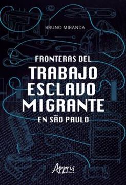 Imagem de FRONTERAS DEL TRABAJO ESCLAVO MIGRANTE EN SAO PAULO