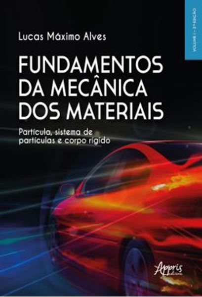 Picture of FUNDAMENTOS DA MECANICA DOS MATERIAIS - PARTICULA, SISTEMA DE PARTICULAS E CORPO RIGIDO