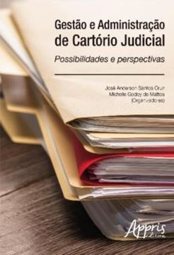 Imagem de GESTAO E ADMINISTRACAO DE CARTORIO JUDICIAL: POSSIBILIDADES E PERSPECTIVAS