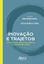 Imagem de INOVACAO E TRAJETOS: COMUNIDADE, DESENVOLVIMENTO E SUSTENTABILIDADE
