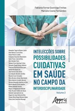 Imagem de INTELECCOES SOBRE POSSIBILIDADES CUIDATIVAS EM SAUDE NO CAMPO DA INTERDISCIPLINARIDADE - VOLUME 2