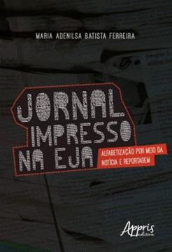 Imagem de JORNAL IMPRESSO NA EJA: ALFABETIZACAO POR MEIO DA NOTICIA E REPORTAGEM