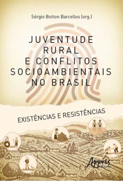 Picture of JUVENTUDE RURAL E CONFLITOS SOCIOAMBIENTAIS NO BRASIL - EXISTENCIAS E RESISTENCIAS