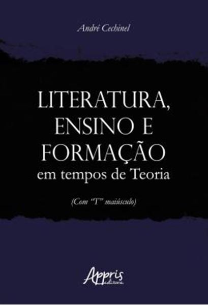 Picture of LITERATURA, ENSINO E FORMACAO EM TEMPOS DE TEORIA (COM “T” MAIUSCULO)