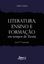 Imagem de LITERATURA, ENSINO E FORMACAO EM TEMPOS DE TEORIA (COM “T” MAIUSCULO)