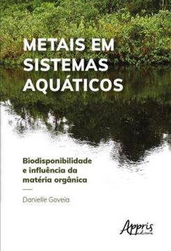 Imagem de METAIS EM SISTEMAS AQUATICOS: BIODISPONIBILIDADE E INFLUENCIA DA MATERIA ORGANICA