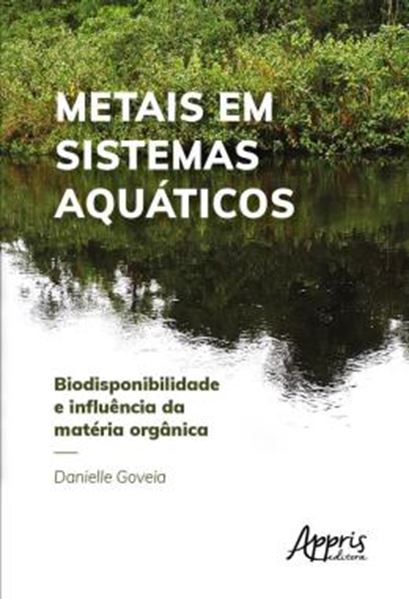 Picture of METAIS EM SISTEMAS AQUATICOS: BIODISPONIBILIDADE E INFLUENCIA DA MATERIA ORGANICA