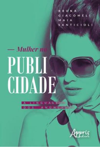 Picture of MULHER NA PUBLICIDADE: A LINGUAGEM DOS ANUNCIOS