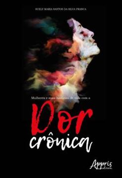 Imagem de MULHERES E SUAS HISTORIAS DE VIDA COM A DOR CRONICA