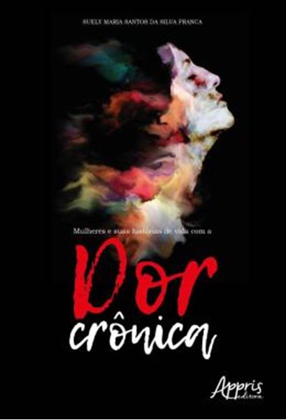 Picture of MULHERES E SUAS HISTORIAS DE VIDA COM A DOR CRONICA